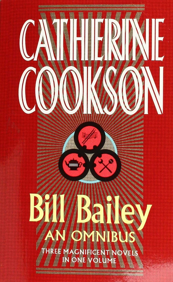 Bill Bailey Omnibus by Catherine Cookson - used book at Perkology Books
