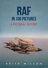 RAF in 100 Pictures: A Pictorial History by Keith Wilson - used book at Perkology Books