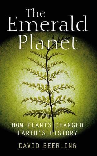 The Emerald Planet: How plants changed Earth's history by David Beerling - used book at Perkology Books