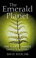 The Emerald Planet: How plants changed Earth's history by David Beerling - used book at Perkology Books