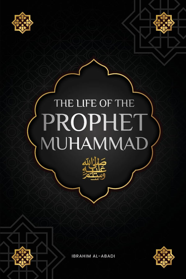 The life of the Prophet Muhammad ﷺ: The Seerah of the Prophet Muhammad ﷺ by Ibrahim Al-Abadi - used book at Perkology Books