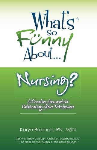 What's So Funny About... Nursing? by Karyn Buxman - used book at Perkology Books