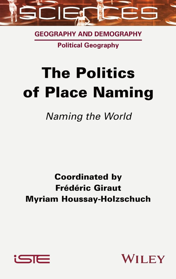 The Politics of Place Naming: Naming the World by Frederic Giraut - used book at Perkology Books