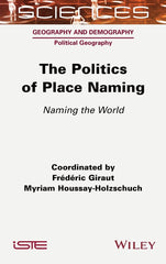 The Politics of Place Naming: Naming the World by Frederic Giraut - used book at Perkology Books
