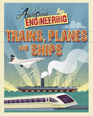 Trains, Planes and Ships (Awesome Engineering) by Sally Spray - used book at Perkology Books