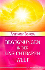 Begegnungen in der Unsichtbaren Welt by Anthony Borgia by Anthony Borgia - used book at Perkology Books