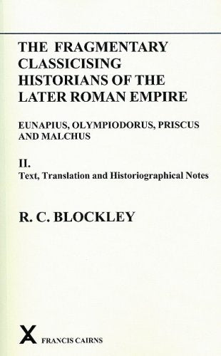 Fragmentary Classicising Historians of the Later Roman Empire V 2 by R. C. Blockley - used book at Perkology Books