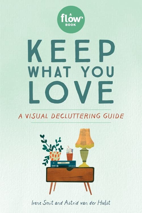 Keep What You Love: A Visual Decluttering Guide (Flow) by Astrid van der Hulst - used book at Perkology Books