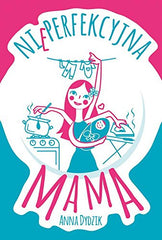 Nieperfekcyjna mama by Anna Dydzik by Anna Dydzik - used book at Perkology Books