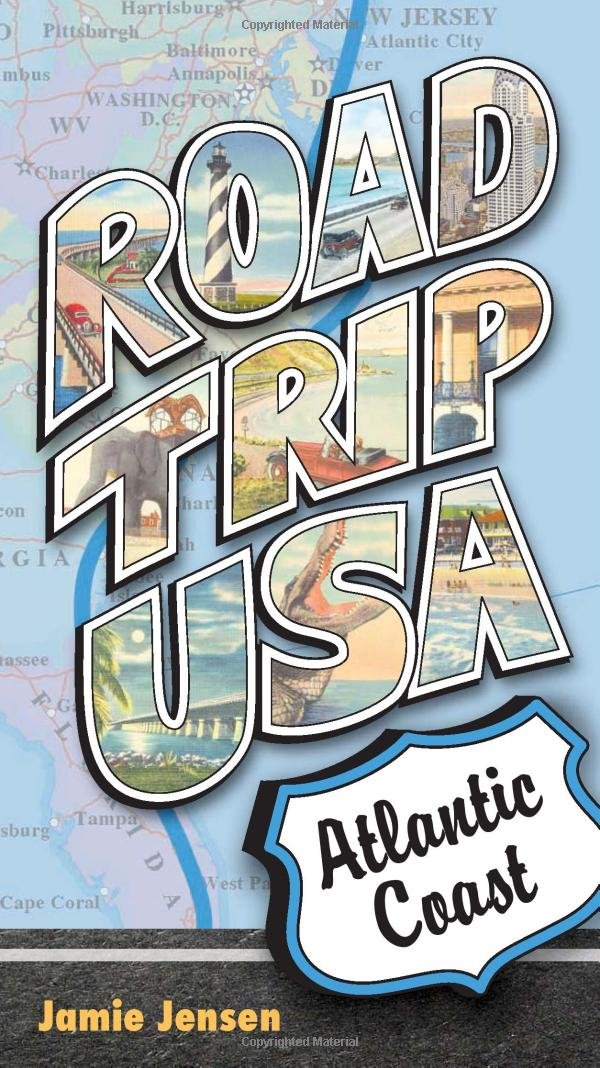 Road Trip USA Atlantic Coast by Jamie Jensen by Jamie Jensen - used book at Perkology Books