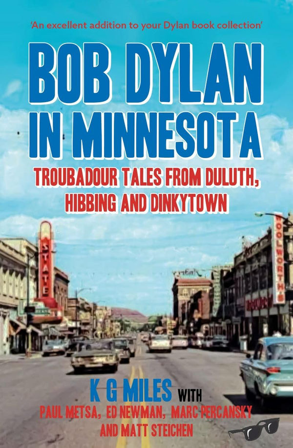Bob Dylan in Minnesota: Troubadour Tales from Duluth, Hibbing and Dinkytown by K G Miles - used book at Perkology Books