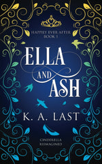 Ella and Ash: Cinderella Reimagined: 1 (Happily Ever After) by K. A. Last - used book at Perkology Books
