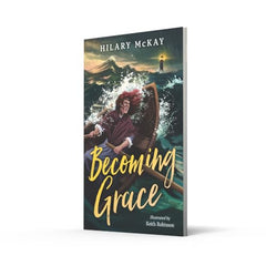 Becoming Grace: A re-imagining of the incredible tale of Grace Darling by Hilary McKay - used book at Perkology Books