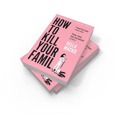 How To Kill Your Family: THE #1 SUNDAY TIMES BESTSELLER by Bella Mackie - used book at Perkology Books