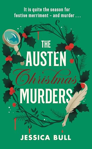 The Austen Christmas Murders: A sparkling Regency Christmas whodunnit for fans of cosy crime – Celebrating 250 years of Jane Austen (Miss Austen, 2,5)