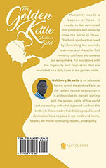 The Golden Kettle Produces Gold [Hardcover] Ekwelle, Goldberg by Goldberg Ekwelle - used book at Perkology Books