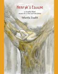Henryk's Escape: A graphic novel based on a real wartime story