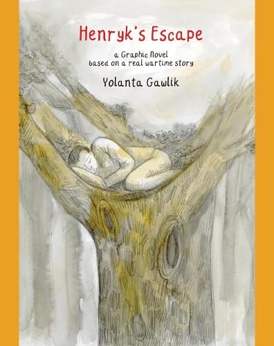 Henryk's Escape: A graphic novel based on a real wartime story