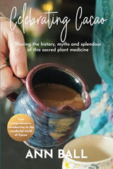 Celebrating Cacao: Sharing the history, myths and splendour of this sacred plant medicine