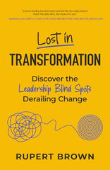 Lost in Transformation: Discover the Leadership Blind Spots Derailing Change