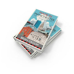 Made in Manchester: A Financial Times Book of the Year by Brian Groom - used book at Perkology Books