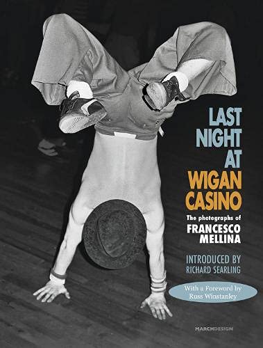 Last Night at Wigan Casino: The Photographs of Francesco Mellina