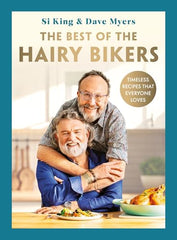 The Best of the Hairy Bikers: The No. 1 Sunday Times Bestselling Collection of Timeless Recipes That Everyone Loves