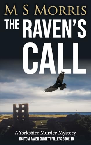 The Raven's Call: A Yorkshire Murder Mystery (DCI Tom Raven Crime Thrillers, Band 10)