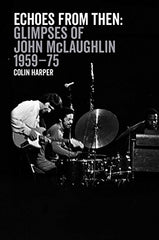 Echoes From Then: Glimpses of John McLaughlin 1959-75