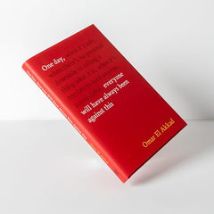 One Day, Everyone Will Have Always Been Against This by Omar El Akkad - used book at Perkology Books