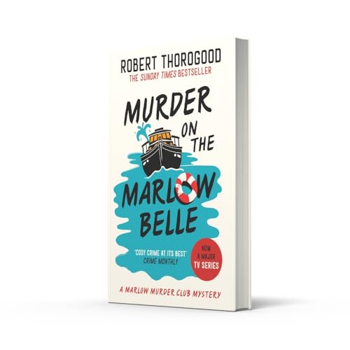 Murder on the Marlow Belle: A gripping funny cosy crime whodunnit murder mystery by Robert Thorogood - used book at Perkology Books