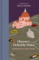 Florence: Ordeal by Water by Kathrine Kressmann Taylor - used book at Perkology Books