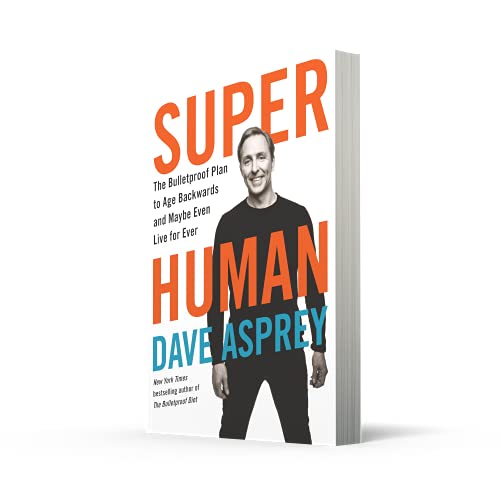 Super Human: The Bulletproof Plan to Age Backward and Maybe Even Live Forever by Dave Asprey - used book at Perkology Books