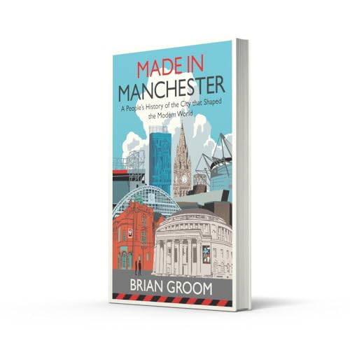 Made in Manchester: A Financial Times Book of the Year by Brian Groom - used book at Perkology Books