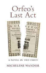 Orfeo's Last Act: A Novel in Two Parts by Michelene Wandor - used book at Perkology Books