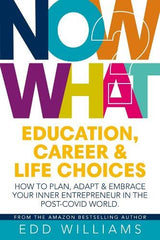 Now What?: Education, Career and Life choices by Edd Williams - used book at Perkology Books