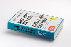 Wenn jeder dich mag, nimmt keiner dich ernst: Sagen, was man denkt. Bekommen, wa by Martin Wehrle - used book at Perkology Books