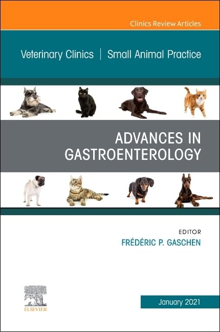 Advances in Gastroenterology, An Issue of Veterinary Clinics of North America: S by Frederic Gaschen DVM - used book at Perkology Books