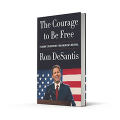 The Courage to Be Free: Florida's Blueprint for America's Revival by Ron DeSantis - used book at Perkology Books