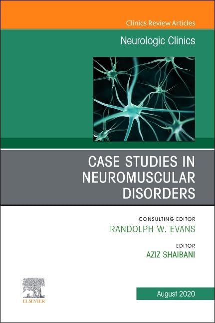 Case Studies in Neuromuscular Disorders, An Issue of Neurologic Clinics (Volume  by Aziz Shaibani MD  FACP  FAAN - used book at Perkology Books