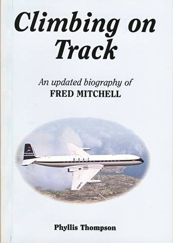 Climbing on track: 1 (Climbing on Track: Updated Biography of Fred Mitchell) by Phyllis Thompson - used book at Perkology Books