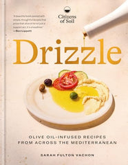 Drizzle: Olive oil-infused recipes from across the Mediterranean