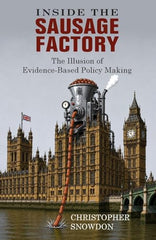 Inside the Sausage Factory: The Illusion of Evidence-Based Policy Making
