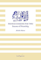 French Cooking for Two: Seasons of Friendship *Signed*