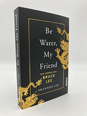 Be Water, My Friend: Die Lehren des Bruce Lee | Der Weg zu mentaler Stärke by Shannon Lee - used book at Perkology Books