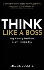 Think Like a Boss: Stop Playing Small and Start Thinking Big by Maggie Colette - used book at Perkology Books