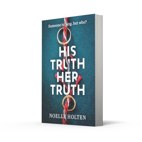 His Truth Her Truth: The brand new nail-biting psychological thriller by Noelle Holten - used book at Perkology Books