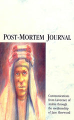 Post-Mortem Journal: Communications from Lawrence of Arabia through the mediumship of Jane Sherwood