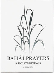 Baha'i Prayers & Holy Writings: A Selection
