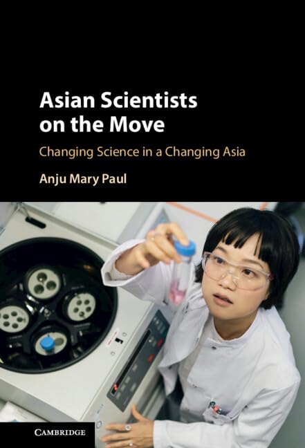 Asian Scientists on the Move: Changing Science in a Changing Asia by Anju Mary Paul - used book at Perkology Books